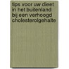 Tips voor uw dieet in het buitenland bij een verhoogd cholesterolgehalte by C. Holzenspies