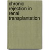 Chronic rejection in renal transplantation by Y.W.J. Sijpkens