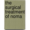 The surgical treatment of noma door K.W. Marck