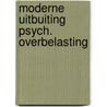 Moderne uitbuiting psych. overbelasting by Leeuw