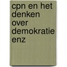 Cpn en het denken over demokratie enz door Legene