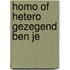 Homo of hetero gezegend ben je