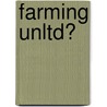 Farming UNLtd? by H.D. Palte