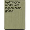 Hydrological model keta Lagoon Basin, Ghana by H.A. de Vos