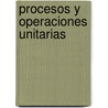 Procesos y operaciones unitarias door P. Duindam