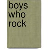 Boys who rock door Onbekend