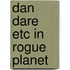 Dan dare etc in rogue planet