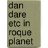 Dan dare etc in roque planet