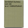 Landelyk bureau van de w.s.f.-bibliotheken door Onbekend