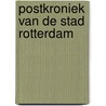 Postkroniek van de stad rotterdam by Rodenburg