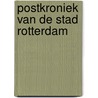 Postkroniek van de stad rotterdam door Rodenburg