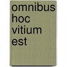 Omnibus hoc vitium est door H. Bax