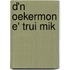 D'n Oekermon e' Trui Mik