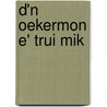 D'n Oekermon e' Trui Mik door L. van Pelt