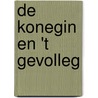 De Konegin en 't gevolleg door Lizzy van Pelt
