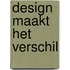 Design maakt het verschil