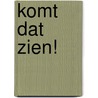 Komt dat zien! door Onbekend