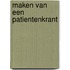 Maken van een patientenkrant