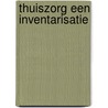 Thuiszorg een inventarisatie door Duyn