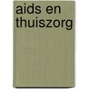 Aids en thuiszorg door Onbekend