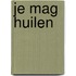 Je mag huilen