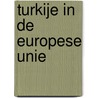 Turkije in de Europese Unie door P. Claeys