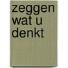 Zeggen wat u denkt door F. Dewinter