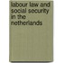 Labour law and social security in the Netherlands