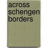 Across Schengen Borders door Onbekend