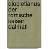 Diocletianus der romische kaiser dalmati door Lukanc