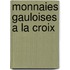 Monnaies Gauloises a la Croix