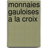 Monnaies Gauloises a la Croix by G. Depeyrot