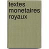Textes Monetaires Royaux door G. Depeyrot