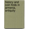 History and coin finds in Armenia, antiquity by K. Mousheghian