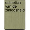 Esthetica van de zinloosheid by T. Flesseman
