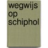 Wegwijs op Schiphol