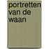 Portretten van de waan