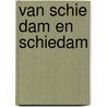 Van Schie dam en Schiedam door Rook