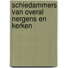 Schiedammers van overal nergens en kerken door Bosch