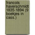 Francois HaverSchmidt 1835-1894 (9 boekjes in cass.)