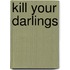Kill your Darlings