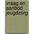 Vraag en aanbod jeugdzorg