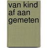 Van kind af aan gemeten door I.J. Nijkamp