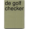 De Golf Checker door M. van Wieringen