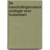 3e Nascholingscursus urologie voor huisartsen by Unknown