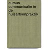 Cursus communicatie in de huisartsenpraktijk by E.P.M. van der Grinten