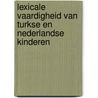 Lexicale vaardigheid van Turkse en Nederlandse kinderen door Marianne Verhallen
