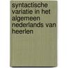 Syntactische variatie in het algemeen Nederlands van Heerlen door L.M.E.A. Cornips