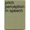 Pitch perception in Speech door H. Reetz
