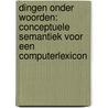 Dingen onder woorden: conceptuele semantiek voor een computerlexicon door H. van der Vliet